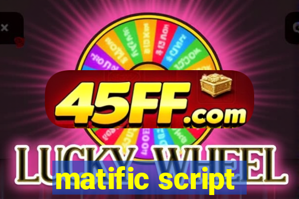 matific script